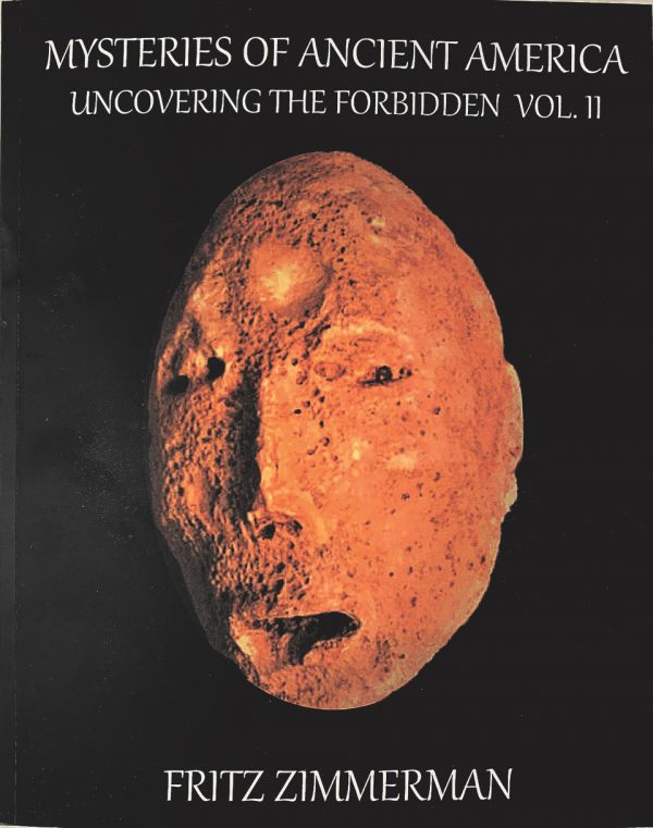 Mysteries of Ancient America: Uncovering the Forbidden Vol 2